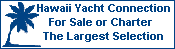 Hawaii Yacht Connection - yachts For Sale or Charter in Hawaii